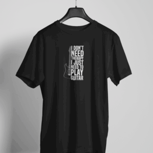 Black t-shirt with quote “I Don’t Need Therapy I Just Need to Play Guitar” and guitar silhouette